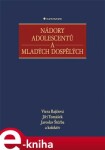 Nádory adolescentů a mladých dospělých - kol., Jiří Tomášek, Viera Bajčiová, Jaroslav Štěrba e-kniha