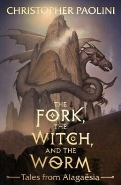 The Fork, the Witch, and the Worm : Tales from Alagaesia Volume 1: Eragon, 1. vydání - Christopher Paolini