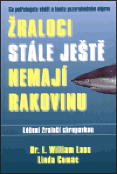 Žraloci stále ještě nemají rakovinu - kolektiv autorů