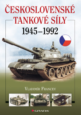 Československé tankové síly 1945-1992 Vladimír Francev