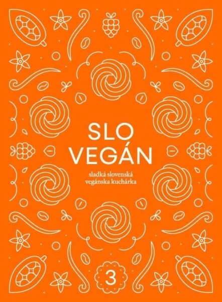 Slovegan Sladká slovenská vegánska kuchárka Nikoleta Kováčová