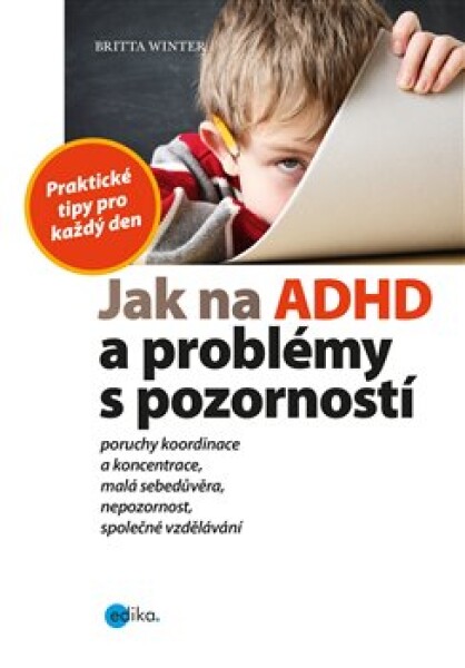 Jak na ADHD problémy pozorností Britta