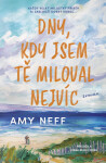Dny, kdy jsem tě milovala nejvíc - Amy Nelf
