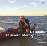 Na kajaku ze severní Moravy Na Balt