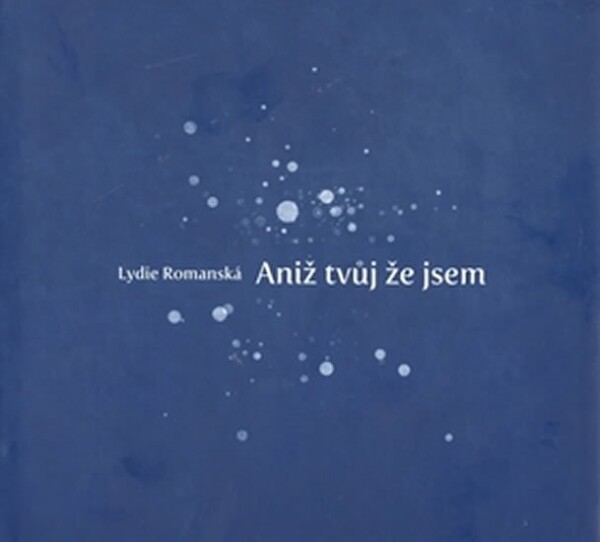 Aniž tvůj že jsem - Lydie Romanská