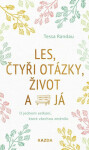 Les, čtyři otázky, život já