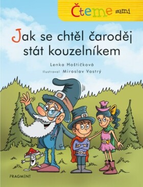 Čteme sami – Jak se chtěl čaroděj stát kouzelníkem - Lenka Hoštičková - e-kniha