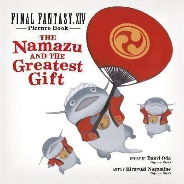 Final Fantasy XIV Picture Book: The Namazu And The Greatest Gift - Enix Square