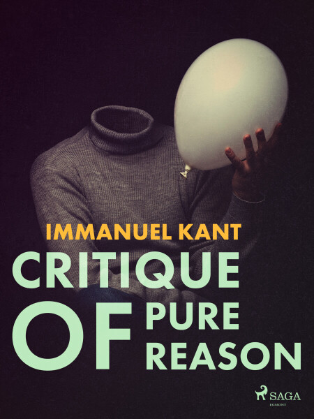 Critique of Pure Reason - Immanuel Kant