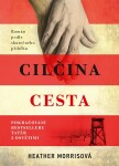 Tatér z Osvětimi: Cilčina cesta | Heather Morrisová