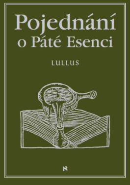 Pojednání o Páté esenci neboli O tajemstvích přírody - Raymondus Lullus - e-kniha