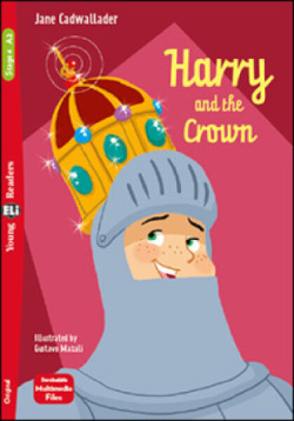 Young ELi Readers Stage 4 (cef A2): Harry and the Crown + Downloadable Multimedia - Cadwallader Jane
