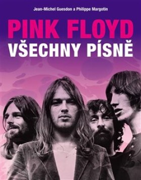 Pink Floyd: Všechny písně Jean-Michel Guesdon,