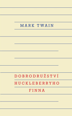 Dobrodružství Huckleberryho Finna - Mark Twain