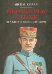 Milan Rastislav Štefánik Michal Kšiňan