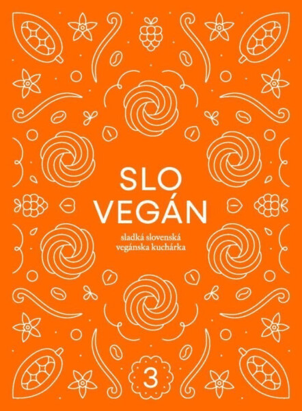 Slovegan Sladká slovenská vegánska kuchárka Nikoleta Kováčová