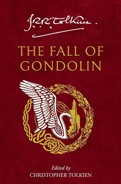 The Fall of Gondolin - John Ronald Reuel Tolkien