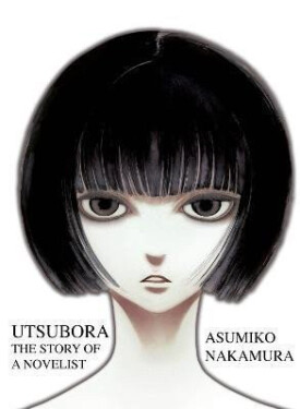 Utsubora: The Story of a Novelist - Asumiko Nakamura