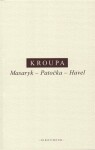 Masaryk - Patočka - Havel - Daniel Kroupa