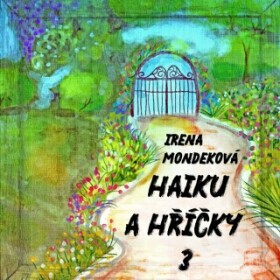 Haiku a hříčky 3 - Irena Mondeková - e-kniha