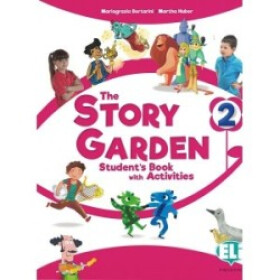 The Story Garden 2 Student's & Activity Book + Lapbook digital + ELILink 2022 - Bertarini Mariagrazia; Huber Martha; Iotti Paolo