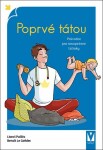 Poprvé tátou - Průvodce pro novopečené tatínky, 1. vydání - Benoit Le Goëdec