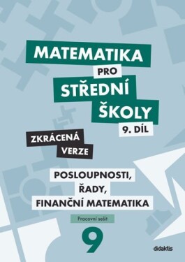 Matematika pro střední školy 9.díl /Zkrácená verze/