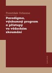 Paradigma, výzkumný program přístupy ve vědeckém zkoumání František Ochrana