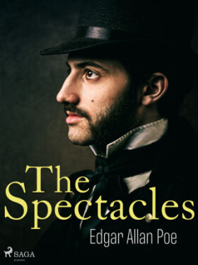 The Spectacles - Edgar Allan Poe - e-kniha