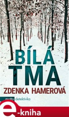 Bílá tma - Zdenka Hamerová e-kniha