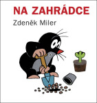 Na zahrádce, 4. vydání - Zdeněk Miler