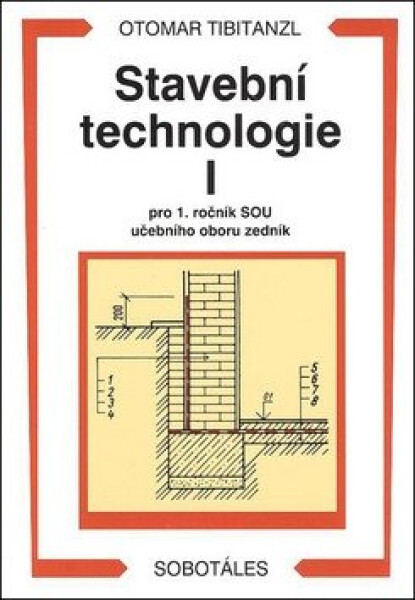Stavební technologie pro SOU Tibitanzl Otomar