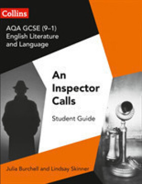 AQA GCSE English Literature and GCSE English Language Set Text Student Guides - An Inspector Calls - Burchell Julia; Skinner Lindsay