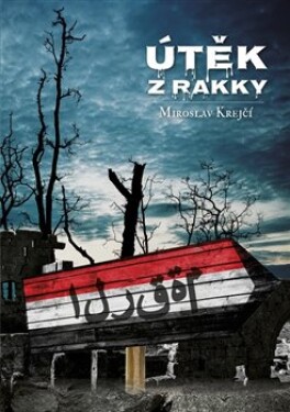 Útěk Rakky Miroslav Krejčí
