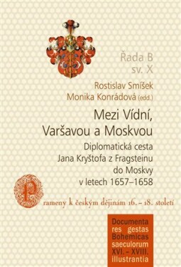 Mezi Vídní, Varšavou Moskvou Rostislav Smíšek,