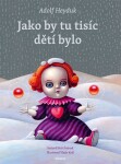 Jako by tu tisíc dětí bylo Adolf Heyduk