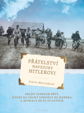 Přátelství navzdory Hitlerovi - Judita Matyášová - e-kniha