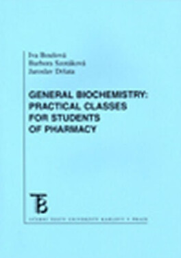 General Biochemistry - Practical Classes for Students of Pharmacy - Iva Boušová