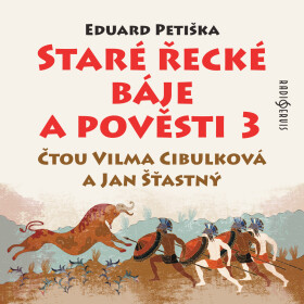 Staré řecké báje a pověsti 3 - Eduard Petiška - audiokniha