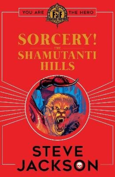 Fighting Fantasy: Sorcery! The Shamutanti Hills - Steve Jackson