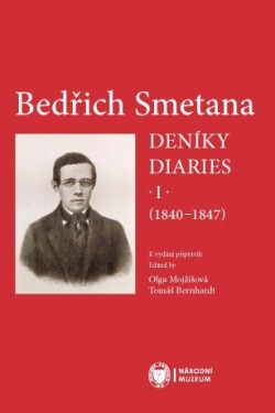 Bedřich Smetana. Deníky / Diaries I (1840-1847) - Olga Mojžíšová, Tomáš Bernhard - e-kniha