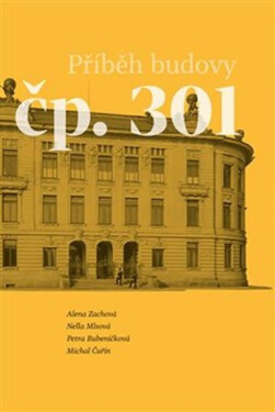Příběh budovy čp. 301 Petra Bubeníčková