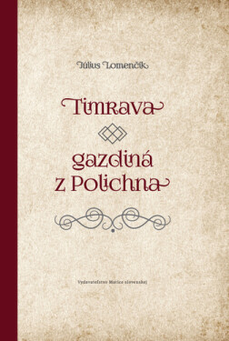 Timrava – gazdiná z Polichna - Július Lomenčík