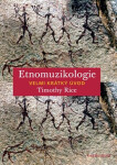 Etnomuzikologie - Velmi krátký úvod - Timothy Rice