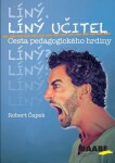 Líný učitel: Cesta pedagogického hrdiny