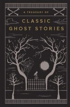 A Treasury of Classic Ghost Stories - kolektiv autorů