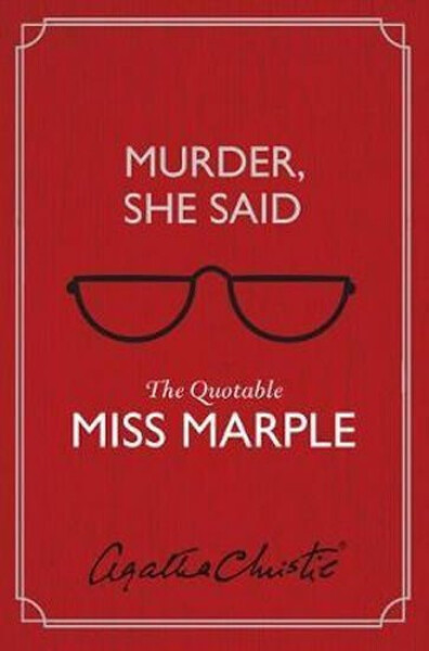 Murder, She Said : The Quotable Miss Marple - Agatha Christie
