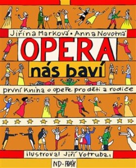 Opera nás baví Jiřina Marková,