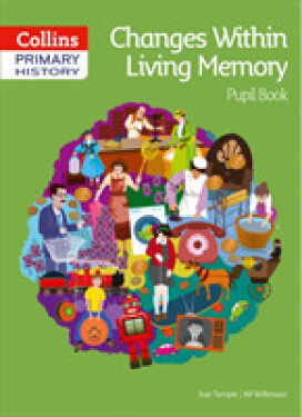 Collins Primary History — Changes within Living Memory Pupil Book - Wilkinson Alf
