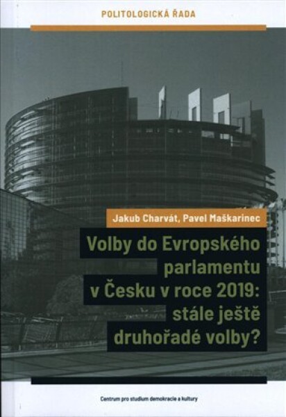 Volby do Evropského parlamentu Česku roce 2019: stále ještě druhořadé Volby Jakub Charvát,